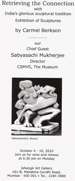 Exhibition of sculptures by Carmel Berkson at Jehagir Art Gallery, Mumbai, 4th to 10th October 2010