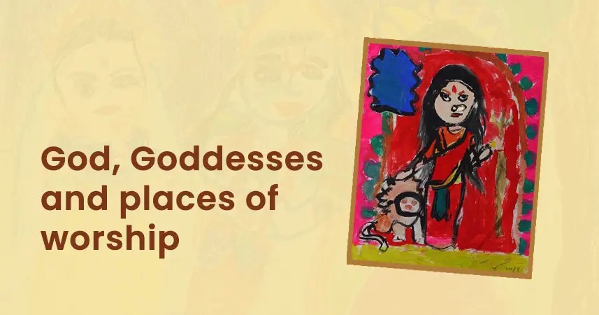 God, Goddesses and places of worship theme