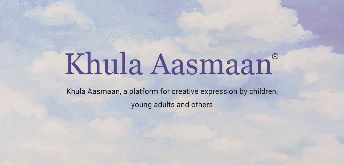 Khula Aasmaan, a platform for creative expression by children, young adults and others